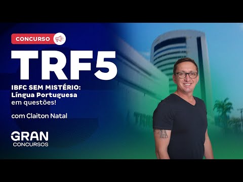 Concurso TRF 5 | IBFC sem mistério: Língua Portuguesa em questões!