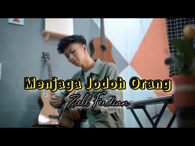 Ziell Ferdian - Menjaga Jodoh Orang (Acoustic Version Cover) class=