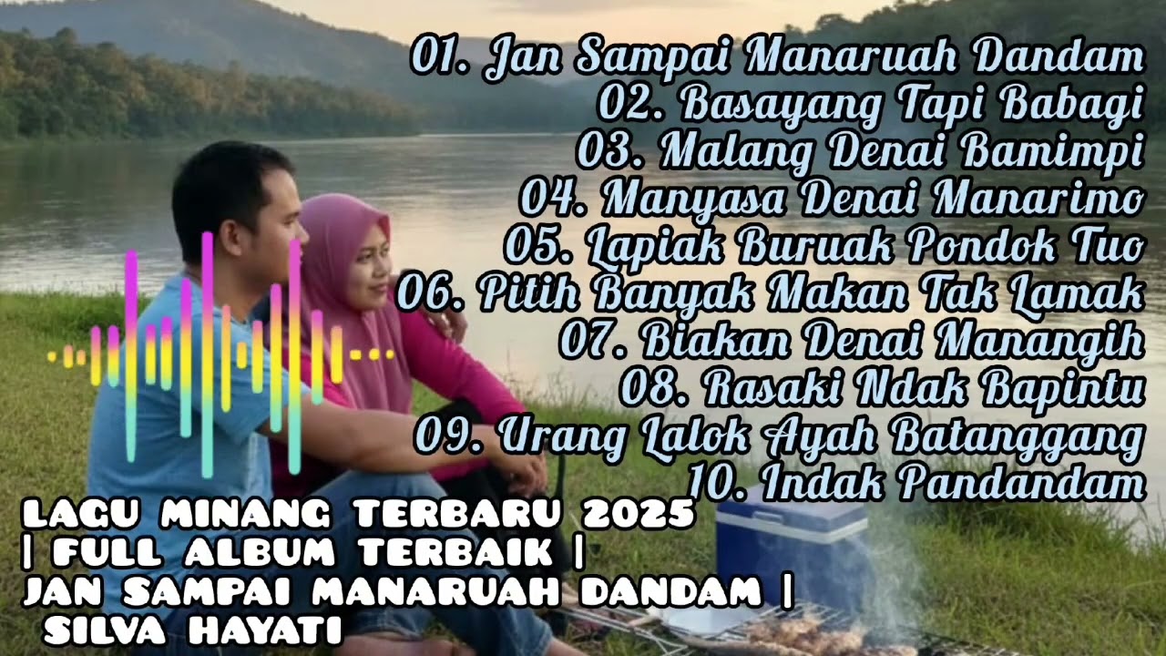 LAGU MINANG TERBARU 2025 | FULL ALBUM TERBAIK| JAN SAMPAI MANARUAH DANDAM | SILVA HAYATI