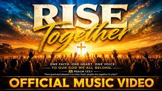 Rise Together | Official Music Video | Powerful Christian Worship Song 2026