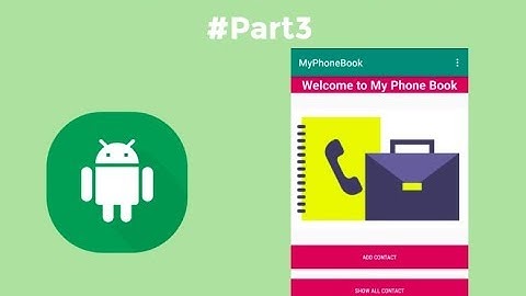 # Project 1 Android Phonebook app Tutorial part 3