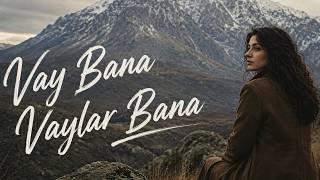 Vay Bana Vaylar Bana (Dağlar Dağladı Beni) - Psychedelic Anatolian Rock