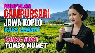 Download Lagu KUMPULAN CAMPURSARI DANGDUT JAWA KOPLO BASS EMPUK LEMBUT ENAK DIDENGAR TOMBO MUMET SINAMBI NGOPI MP3