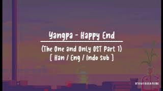 YANGPA (양파) - Happy End [HAN/ENG/INDO Lyrics] (The One and Only OST Part 1)