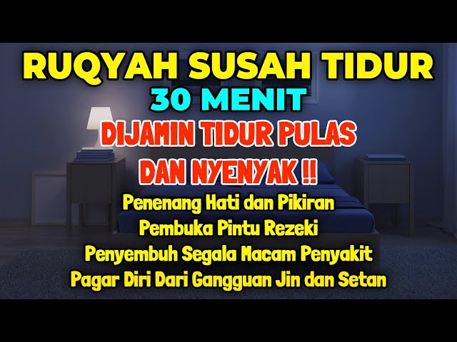 Ruqyah Susah Tidur Malam, Bacaan Quran Merdu Penenang Hati & Fikiran Dijauhkan dari Gangguan Jin class=