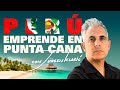 PERÚ EMPRENDE EN PUNTA CANA