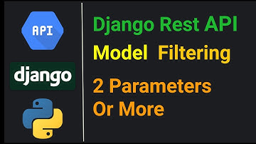 Django Rest Framework API #13 / Search in GET ,Model Filtering With 2 Parameters Or More.