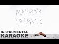 Madman: TRAPANO (Karaoke - Instrumental)