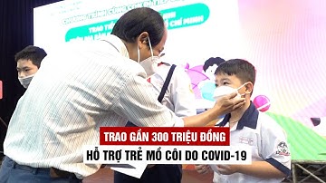 Cùng con đi tiếp cuộc đời: Trao gần 300 triệu hỗ trợ trẻ mồ côi do Covid-19 ở quận Gò Vấp