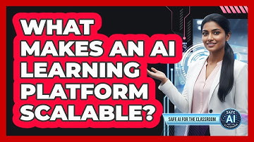 What Makes An AI Learning Platform Scalable?