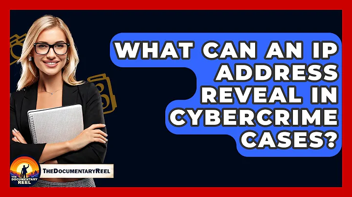 What Can An IP Address Reveal In Cybercrime Cases? - The Documentary Reel