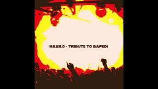 Mash.O - Tribute To Bapedi