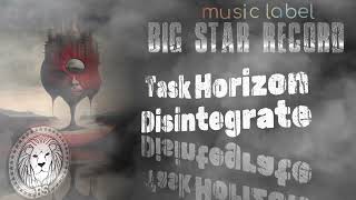 Task Horizon - Disintegrate