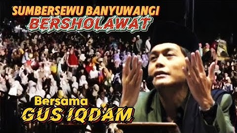 Pengajian gus iqdam sumbersewu banyuwangi mengundang lautan manusia