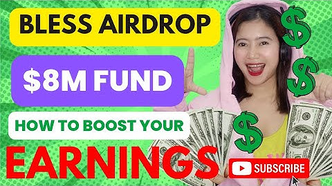 $8M FUNDS BLESS AIRDROP: HOW TO BOOST YOUR EARNINGS