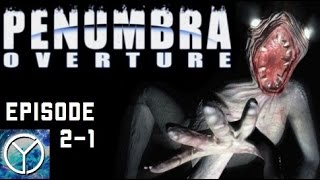 LP - Penumbra Overture - Part 2-1 - The Madness Beyond