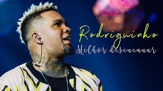 Rodriguinho - Melhor Desencanar (Lyric Video)