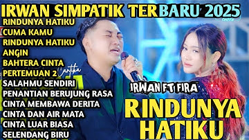 RINDUNYA HATIKU - Fira Cantika X Irwan Krisdiyanto - ANGIN - SIMPATIK MUSIC FULL ALBUM 2025