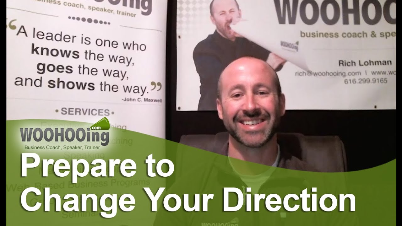 Michigan Area Business Coach: Prepare to change your direction