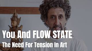 YOU And Flow State - The Important of Tension In Art
