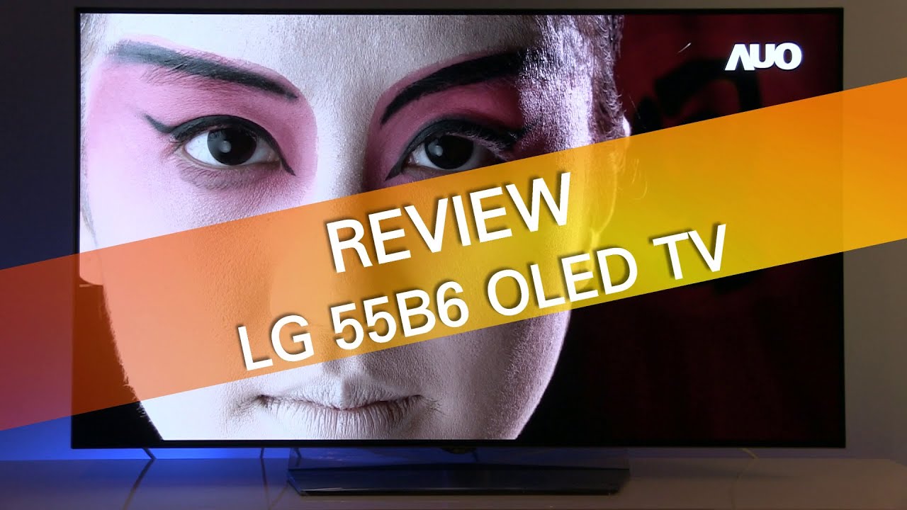 the first report market LG 55B6 B6 OLED TV review - YouTube