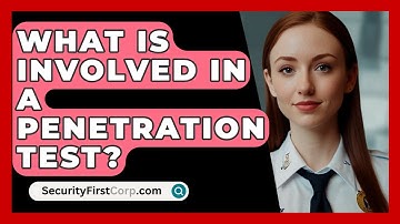 What Is Involved In A Penetration Test? - SecurityFirstCorp.com