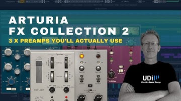 Arturia FX Collection - 3 Preamps You