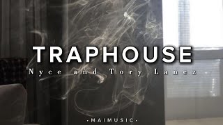 TRAPHOUSE - Nyce and Tory Lanez // lyrics