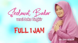 SHOLAWAT BADAR MERDU!!! FULL 1 JAM (Versi Joko Tingkir) - Dian Agustin | El Ghoniy