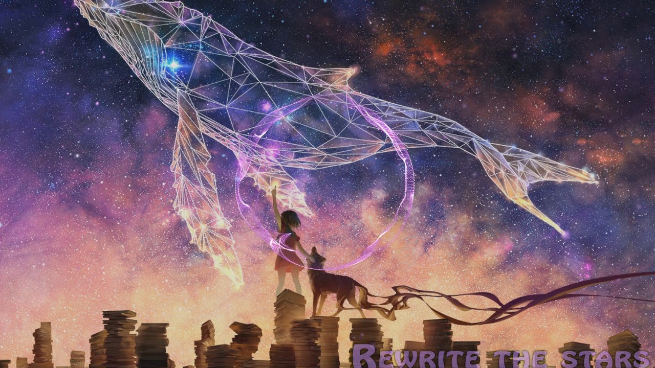 [HD] Nightcore - Rewrite the Stars [The greatest Showman]