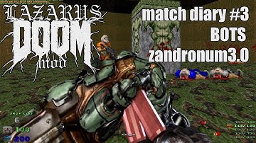 Match Diary #3 Lazarus Classic with zandronum bots (60fps)