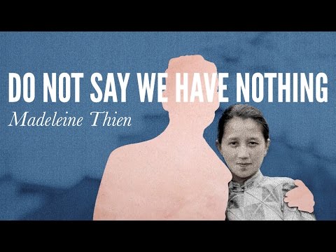 Talk | DO NOT SAY WE HAVE NOTHING by Madeleine Thien