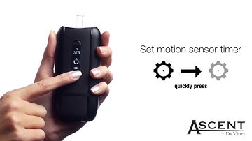 Quick Tips: How To Set Motion Sensor Timer on Your Ascent Vaporizer
