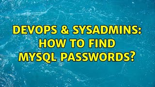 Celebrity DevOps & SysAdmins: How to find mysql passwords? (3 Solutions!!) Profile