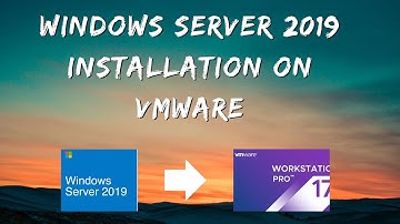 Step-by-step tutorial for installing Windows Server 2019 on VMWare Workstation