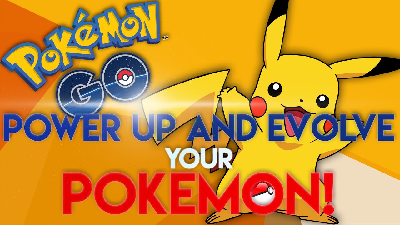 Pokemon GO Power Up and Evolve! (Guide 2) YouTube