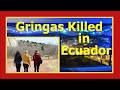 Expat Gringas DRUGGED, RAPED AND MURDERED in Ecuador! -- Retire Early Lifestyle