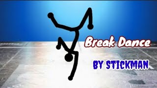 Break Dance - A Stickman Performance