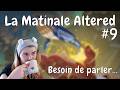 Besoin De Parler La Matinale Altered 9 mp3