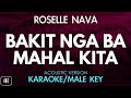 Roselle Nava - Bakit Nga Ba Mahal Kita (Karaoke/Acoustic Instrumental) [Male Key]