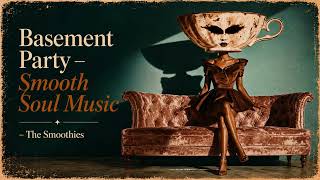 Basement Party | 1 Hour Smooth Soul Music – Groovy R&B Mix