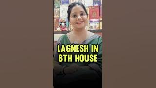 Lagna Lord in the 6TH House: Secrets Revealed
