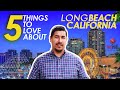 Top 5 Things To Love About Long Beach California. We Moved To Long Beach.