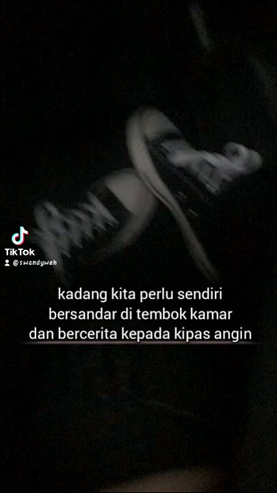 kadang kita perlu sendiri || story wa sepi