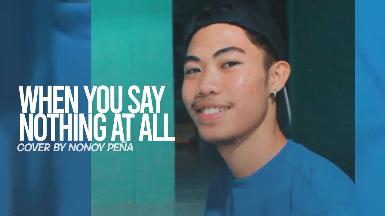 When You Say Nothing At All - Ronan Keating (Cover by Nonoy Peña) When You Say Nothing At All - Ronan Keating (Cover by Nonoy Peña)