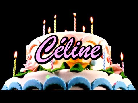Joyeux Anniversaire Celine Youtube