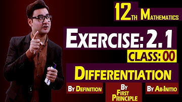 Differentiation By Definition | By First Principle | By Ab-Initio | 12th Math | Exercise: 2.1