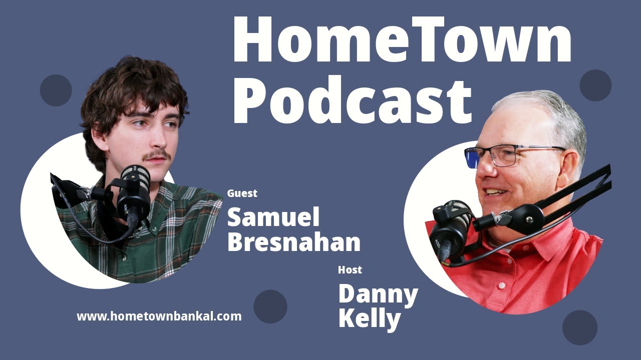 Samuel Bresnahan | HomeTown Podcast
