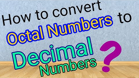 How to convert Octal to Decimal ?