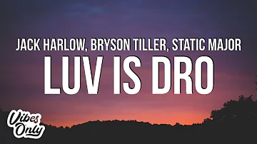Jack Harlow - Luv Is Dro (Lyrics) ft. Bryson Tiller & Static Major